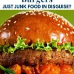 Plant-based burger with lettuce and tomatoes on a sesame bun. Text above reads "Are Plant-Based Burgers Just Junk Food in Disguise?"