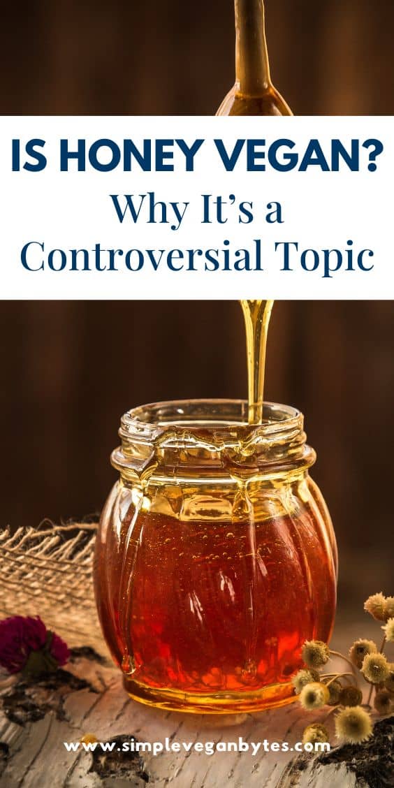 Pin graphic with a text reading "Is Honey Vegan? Why It's a Controversial Topic" and a jar of honey with a honey dipper above it, dripping honey in the background
