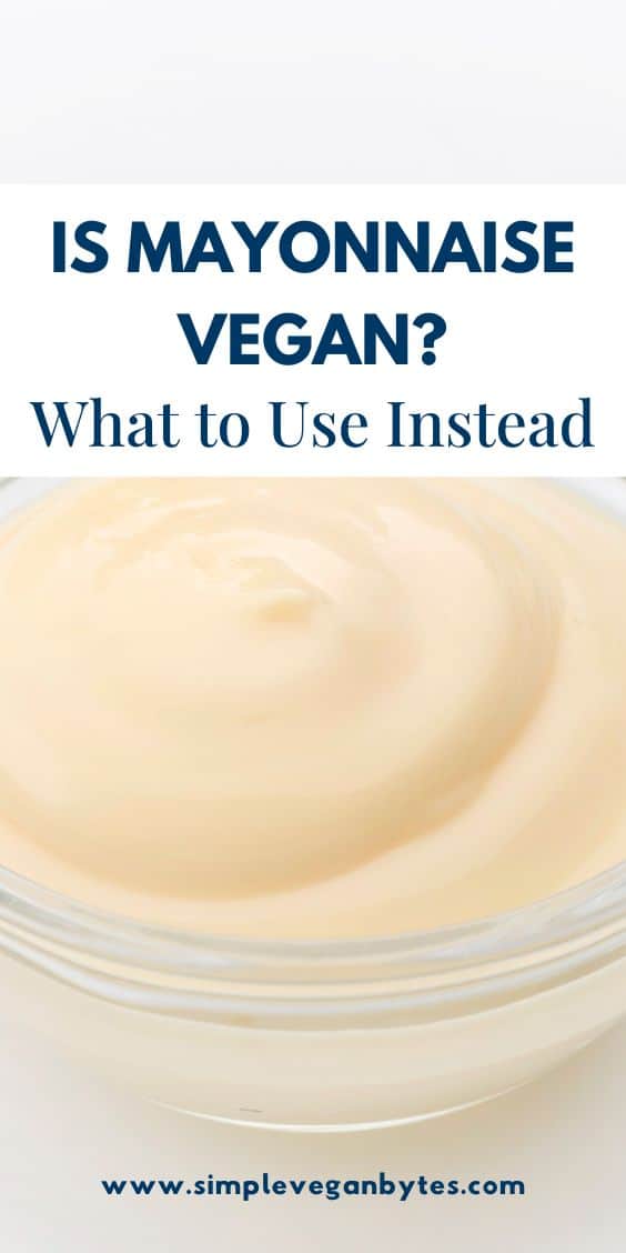 mayonnaise in a glass bowl with bold text, “Is mayonnaise vegan? What to use instead.”