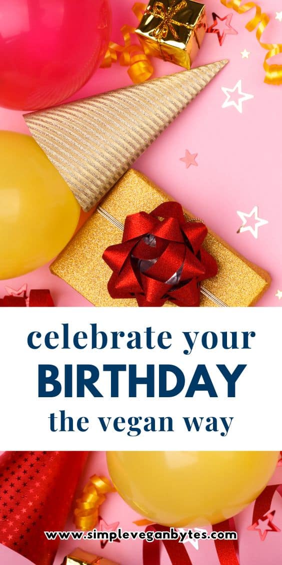 Birthday decorations with gifts, balloons, and hats on pink background with text 'Celebrate Your Birthday the Vegan Way'