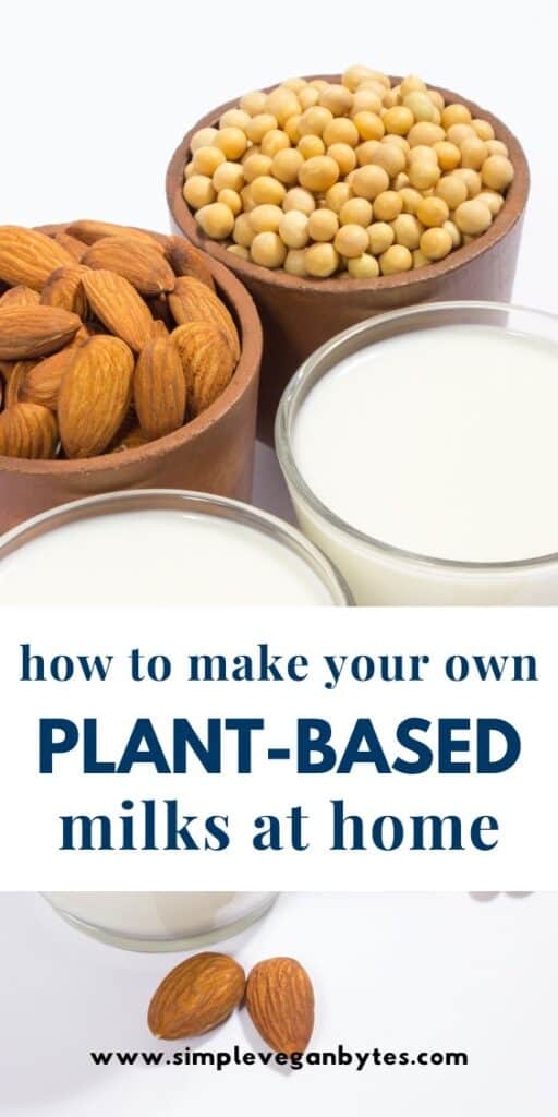 Two glasses of plant-based milk with two wooden bowls of soy and almonds beside them, with text that says “How to make your own plant-based milk at home.”