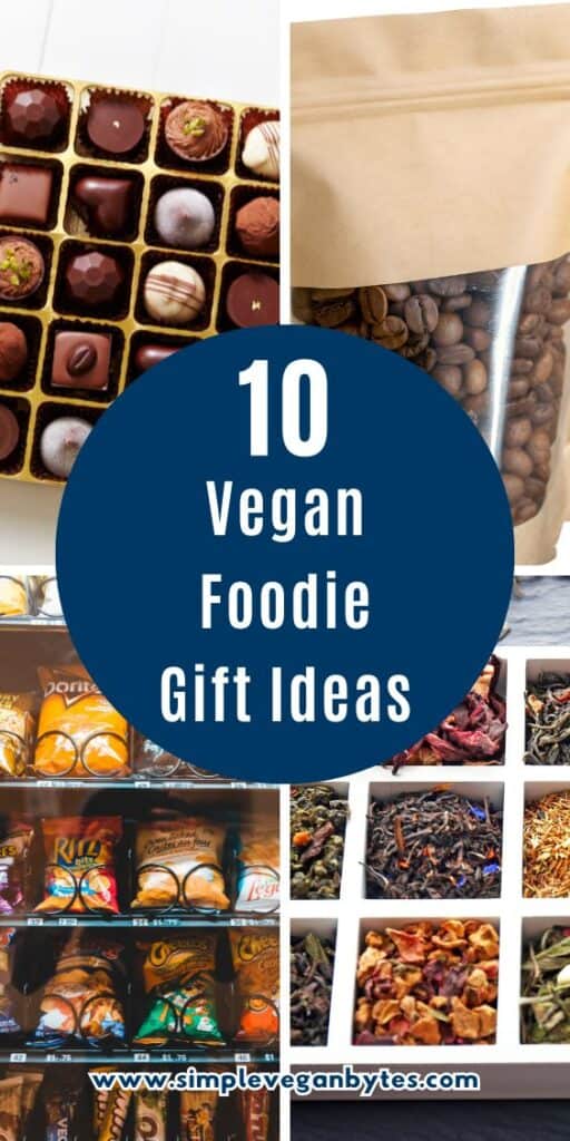A collage of four images showcasing vegan gift ideas: a box of gourmet dark chocolates, a bag of roasted coffee beans, a vending machine filled with snack bags, and a variety of colorful loose-leaf teas in a sampler box. The text at the center reads, "10 Vegan Foodie Gift Ideas."