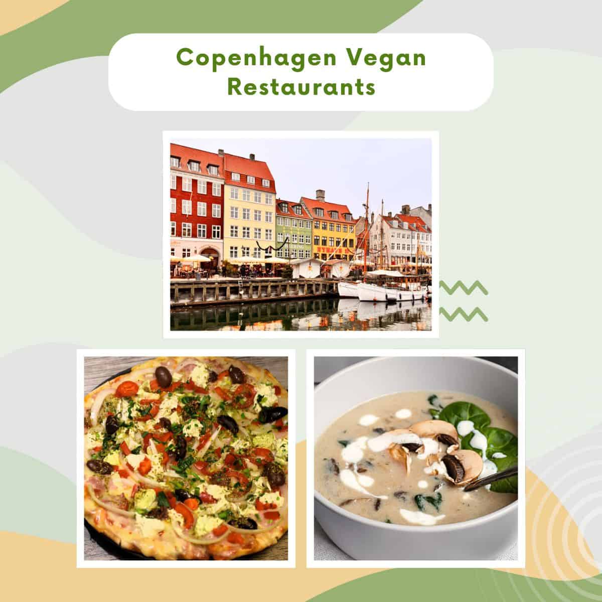 Collage of Copenhagen vegan restaurants with canal view, vegan pizza, and soup