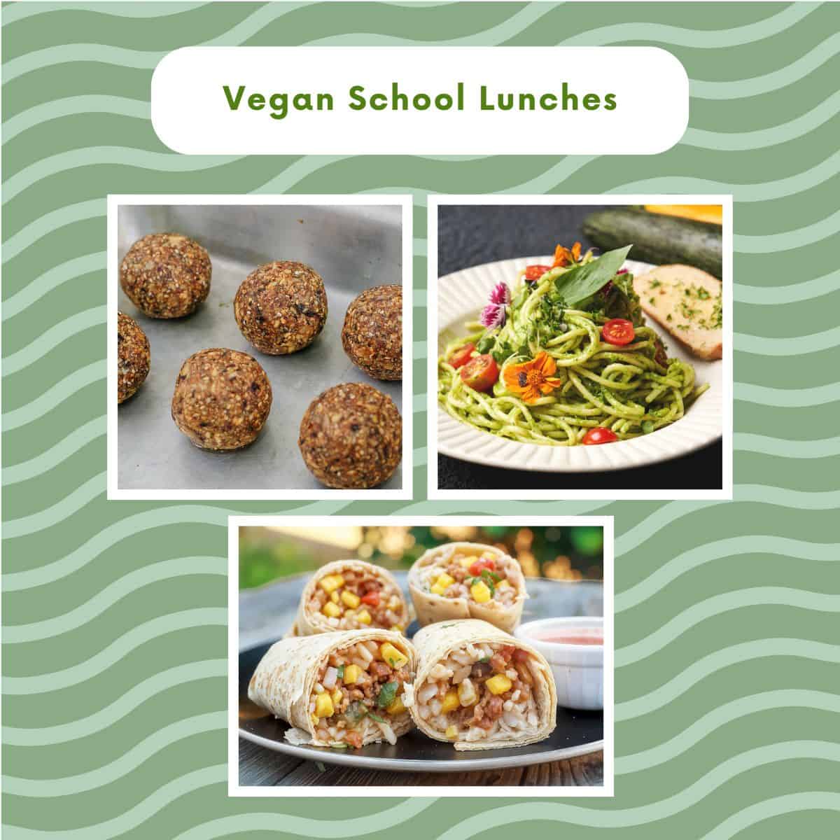 Collage of vegan school lunch ideas with vegan energy balls, wraps and pesto pasta