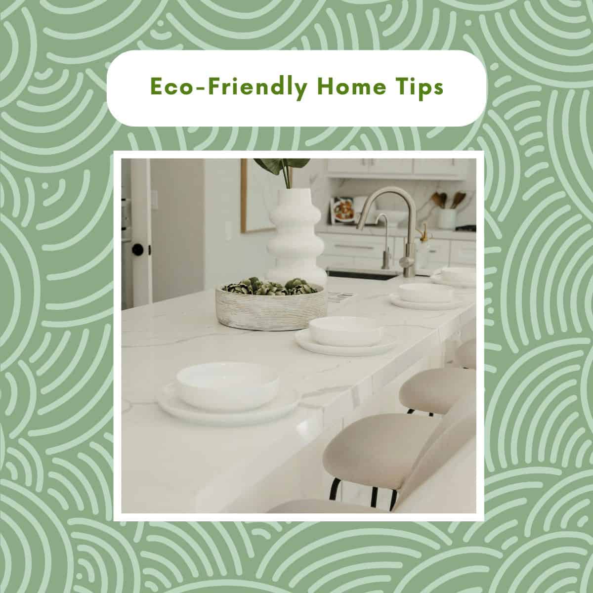 Minimalist eco-friendly home tips graphic with a bright white kitchen interior.
