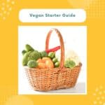 Guide To Vegan Tutorial How To Start A Vegan Diet: Simple Grocery List, Meal Plan And Protein Guide