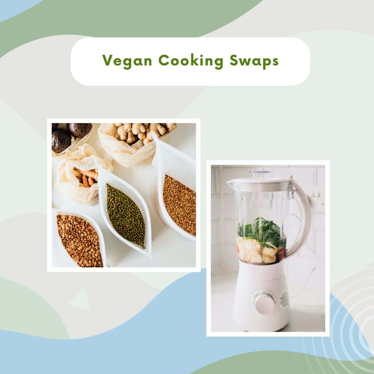 Assorted lentils and seeds in glass jars next to a blender with plant-based ingredients, illustrating vegan cooking swaps.
